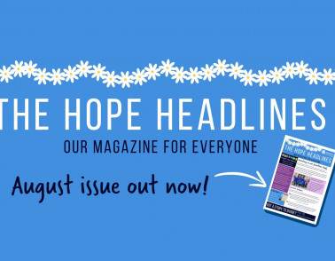  Welcome to the Hope Headlines, our new magazine for everyone!